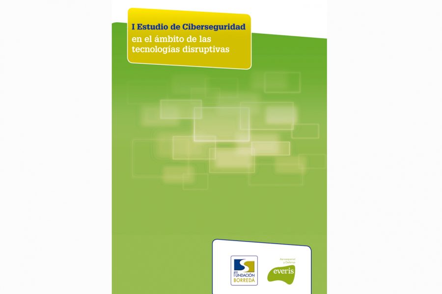 'Estudio de Ciberseguridad en el ámbito de las tecnologías disruptivas'.