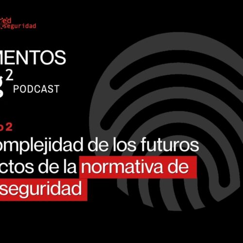 La complejidad de los futuros impactos de la normativa de ciberseguridad