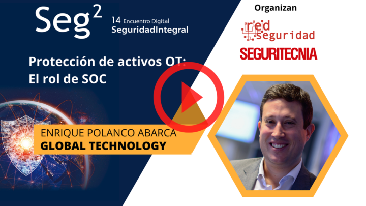 Enrique Polanco Abarca (Global Technology): protección de activos OT, el rol de SOC