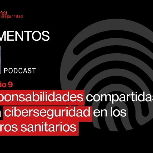 Responsabilidades compartidas de la ciberseguridad en los centros sanitarios