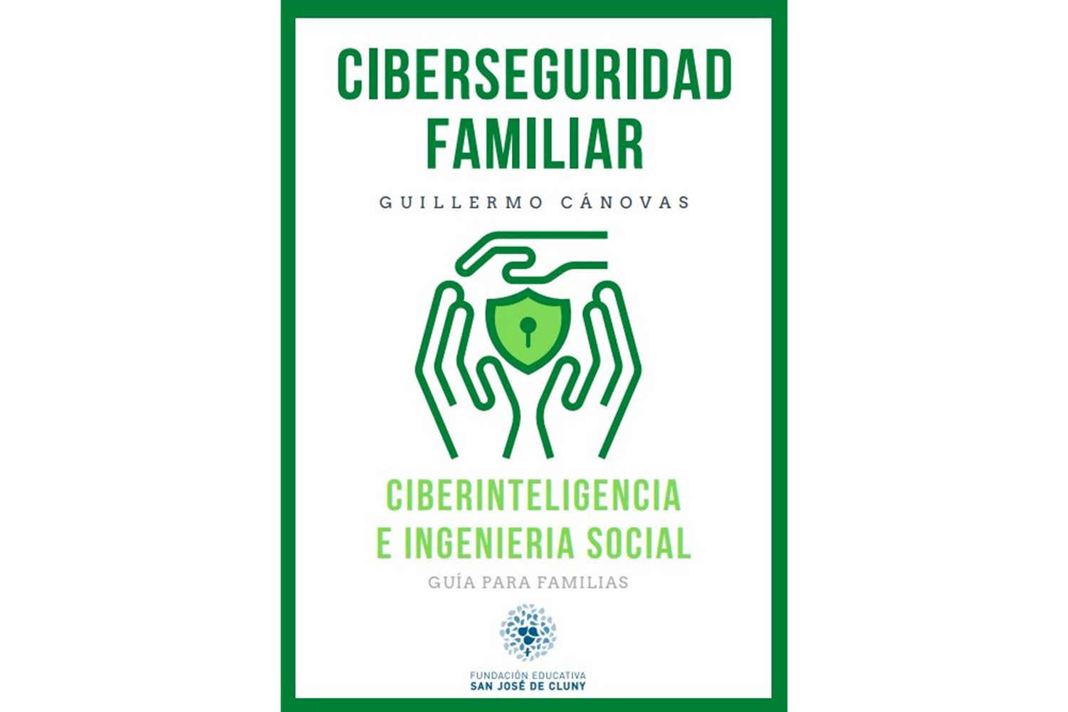 Ciberseguridad familiar. Ciberinteligencia e Ingeniería Social, por Guillermo Cánovas