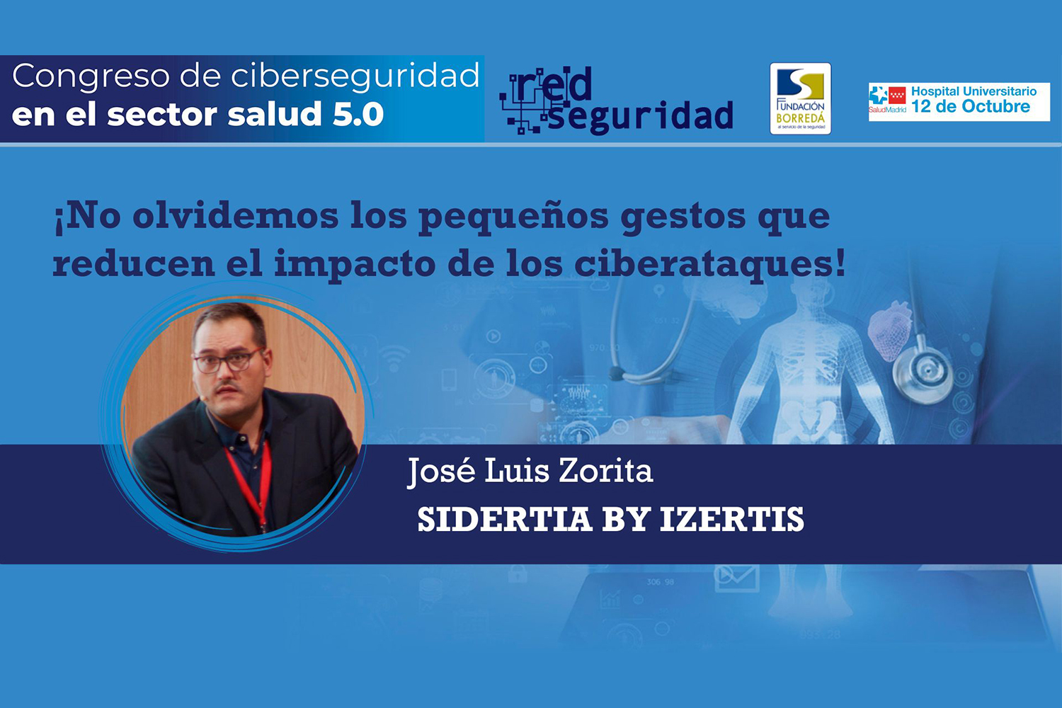 José Luis Zorita (Sidertia by Izertis): ¡No olvidemos los pequeños gestos que reducen el impacto de los ciberataques!