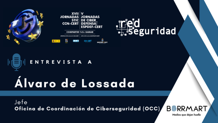 Entrevista a Álvaro de Lossada, jefe de la Oficina de Coordinación de Ciberseguridad (OCC)