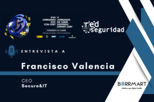 Entrevista a Francisco Valencia, CEO de Secure&IT