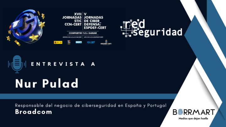 Entrevista a Nur Pulad, responsable del negocio de ciberseguridad en España y Portugal de Broadcom