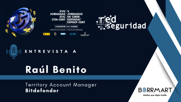 Entrevista a Raúl Benito, Territory Account Manager de Bitdefender