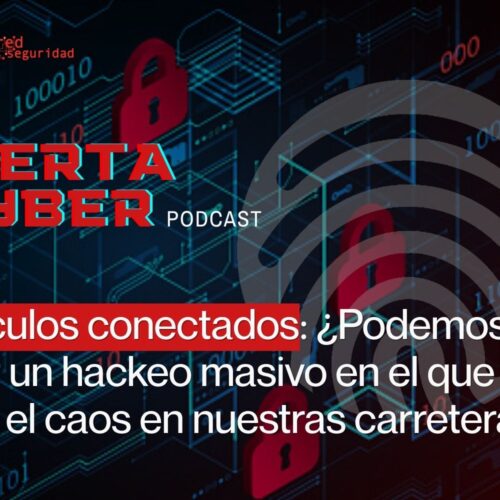 Vehículos conectados: ¿Podemos sufrir un hackeo masivo en el que reine el caos en nuestras carreteras?