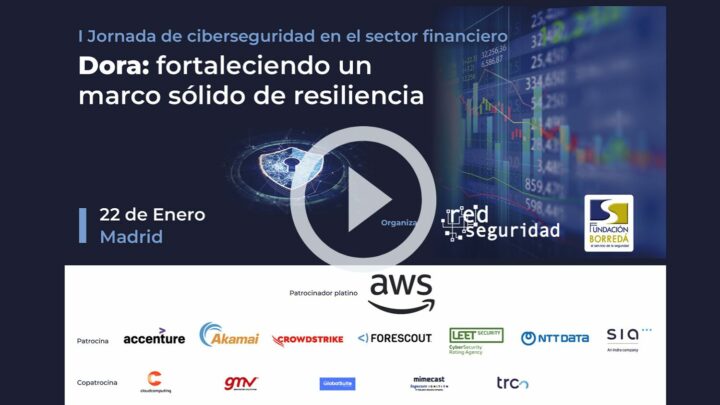 I Jornada de ciberseguridad en el sector financiero. DORA: fortaleciendo un marco sólido de resiliencia