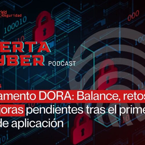 Reglamento DORA: Balance, retos y mejoras pendientes tras el primer año de aplicación