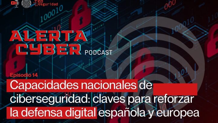 Capacidades nacionales de ciberseguridad: claves para reforzar la defensa digital española y europea